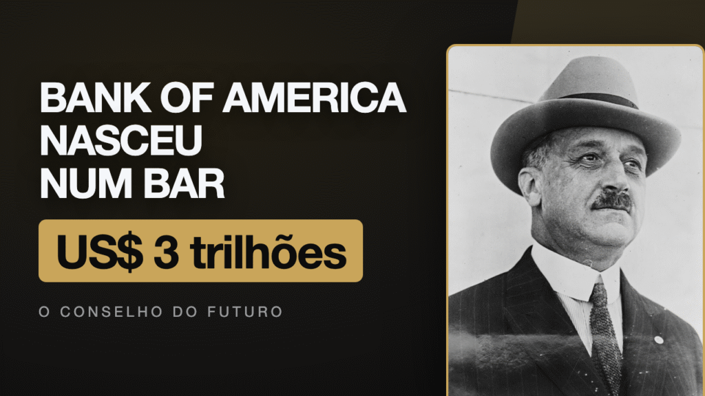 A.P. Giannini: como um filho de imigrantes criou o Bank of America emprestando para quem os bancos rejeitavam